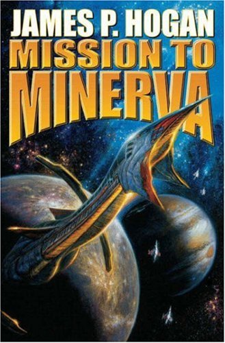 Mission to Minerva (Giants) - James P. Hogan - Książki - Baen - 9781416520900 - 1 października 2006