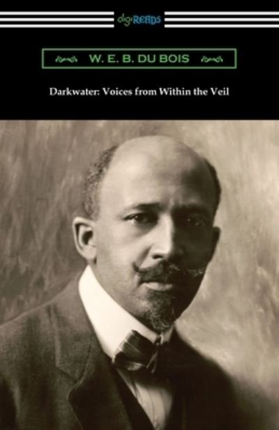 Darkwater - W E B Du Bois - Books - Digireads.com - 9781420969900 - September 18, 2020