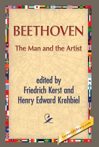 Cover for Friedrich Kerst · Beethoven: the Man and the Artist (Hardcover Book) (2013)