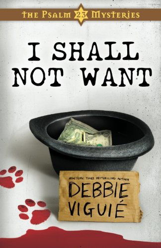 Cover for Debbie Viguie · I Shall Not Want: the Psalm 23 Mysteries #2 (Paperback Book) (2010)