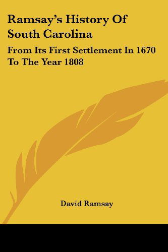 Cover for David Ramsay · Ramsay's History of South Carolina: from Its First Settlement in 1670 to the Year 1808 (Pocketbok) (2007)