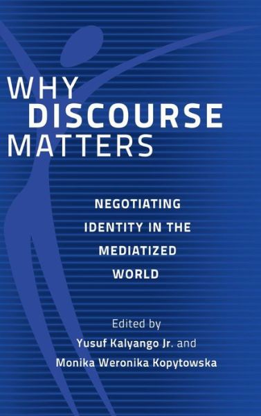 Cover for Why Discourse Matters: Negotiating Identity in the Mediatized World (Hardcover Book) [New edition] (2014)