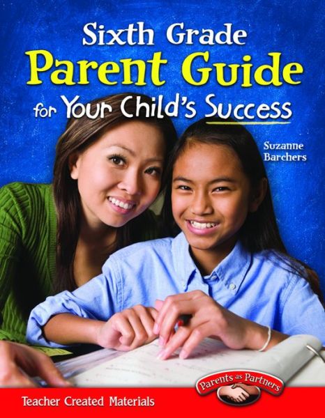 Cover for Suzanne Barchers · Sixth Grade Parent Guide for Your Child's Success (Pocketbok) (2012)