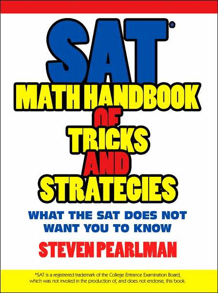 Sat Math Handbook of Tricks and Strategies - Steven Pearlman - Books - AuthorHouse - 9781434324900 - August 31, 2007