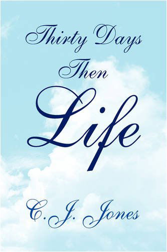 Cover for C.j. Jones · Thirty Days then Life (Hardcover Book) (2008)