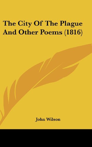 Cover for John Wilson · The City of the Plague and Other Poems (1816) (Hardcover Book) (2008)