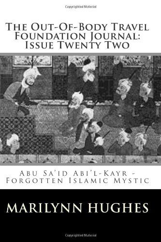 Cover for Marilynn Hughes · The Out-of-body Travel Foundation Journal: Issue Twenty Two: Abu Sa'id Abi'l-kayr, Forgotten Islamic Mystic (Paperback Book) (2008)