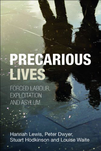 Cover for Lewis, Hannah (University of Sheffield) · Precarious Lives: Forced Labour, Exploitation and Asylum (Hardcover Book) [Abridged edition] (2014)