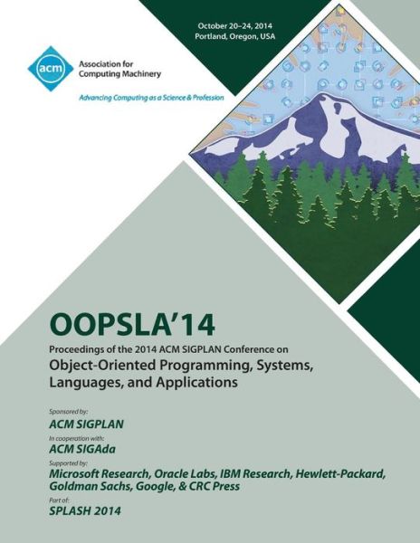 Cover for Oopsla Conference Committee · OOPSLA 14, 2014 ACM International Conference on Object Oriented Programming Systems, Languages and Applications (Paperback Book) (2015)