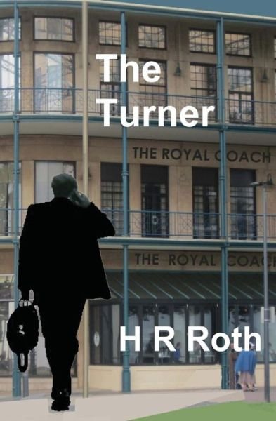 Cover for H R Roth · The Turner (Taschenbuch) (2011)