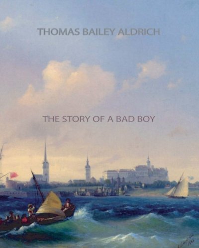 Cover for Thomas Bailey Aldrich · The Story of a Bad Boy (Taschenbuch) (2011)