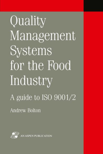 Cover for A Bolton · Quality Management Systems for the Food Industry: A guide to ISO 9001/2 (Paperback Book) [Softcover reprint of the original 1st ed. 1997 edition] (2014)