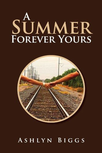 Cover for Ashlyn Biggs · A Summer Forever Yours (Paperback Book) (2011)