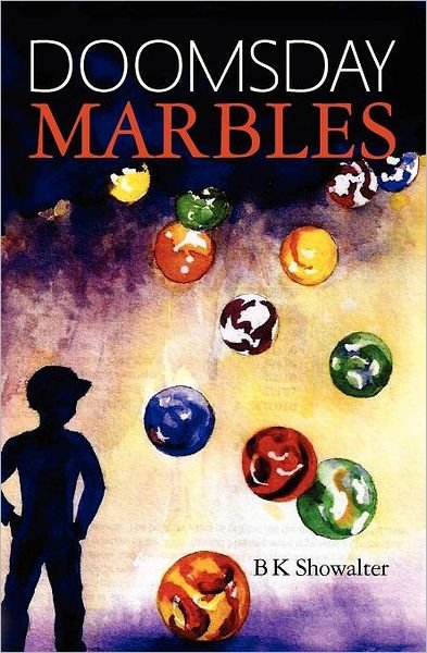Cover for B K Showalter · Doomsday Marbles (Paperback Book) (2012)