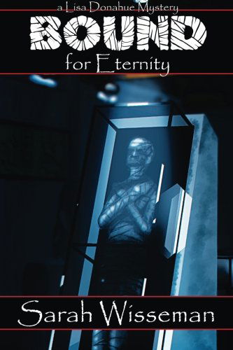 Bound for Eternity - Sarah Wisseman - Books - CreateSpace Independent Publishing Platf - 9781468084900 - January 6, 2012