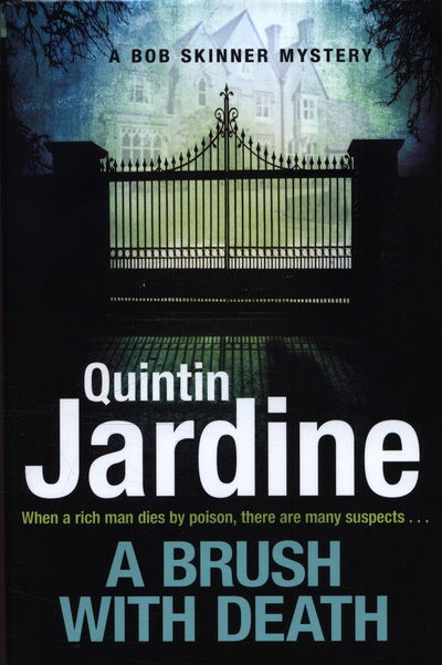 Cover for Quintin Jardine · A Brush with Death (Bob Skinner series, Book 29): A high profile murder. A long list of suspects. Police Scotland know just the man to send in . . . - Bob Skinner (Hardcover Book) (2018)