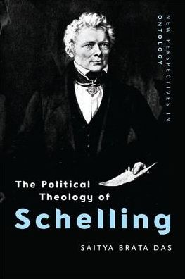 Cover for Saitya Brata Das · The Political Theology of Schelling (Hardcover Book) (2016)