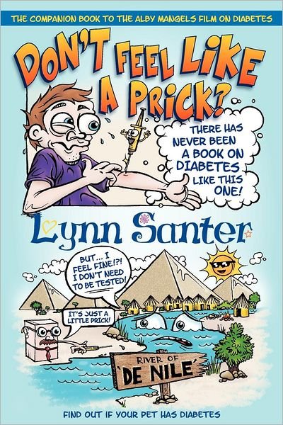 Cover for Lynn Santer · Don't Feel Like a Prick?: the Companion Book to the Alby Mangels Film on Diabetes (Paperback Book) (2012)