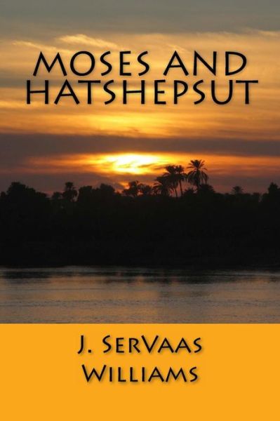 Cover for J Servaas Williams · Moses and Hatshepsut (Paperback Book) (2012)