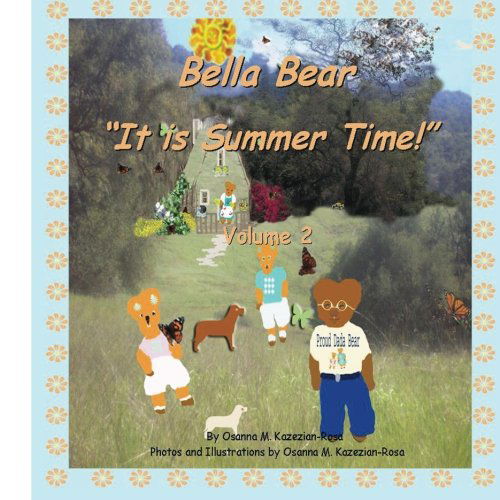 Cover for Osanna Kazezian Rosa · Bella Bear &quot; It is Summer Time!&quot; (Paperback Book) (2012)