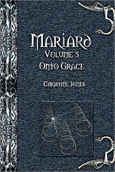 Cover for Christine Jones · Mariard Volume 5 Onto Grace (Paperback Book) (2012)