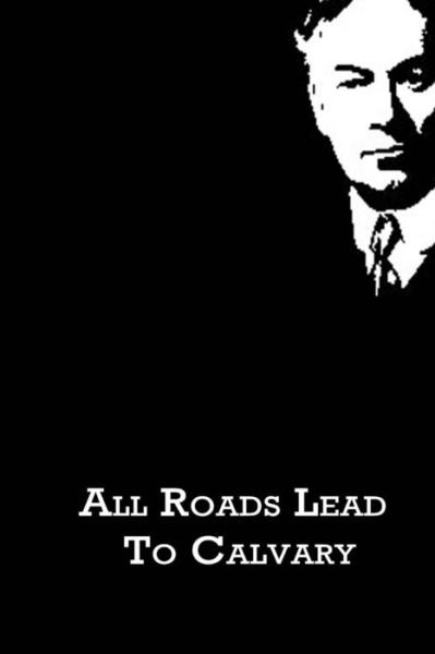 Cover for Jerome K. Jerome · All Roads Lead to Calvary (Taschenbuch) (2012)