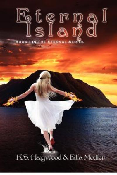 Cover for K S Haigwood · Eternal Island: Book 1 of the Eternal Series (Paperback Book) (2012)