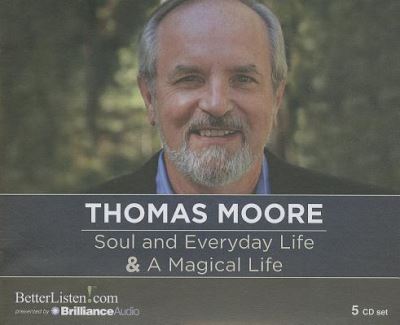 Cover for Thomas Moore · Soul and Everyday Life and A Magical Life (CD) (2013)