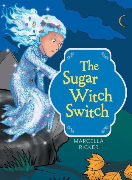 Cover for Marcella Ricker · The Sugar Witch Switch (Hardcover Book) (2014)