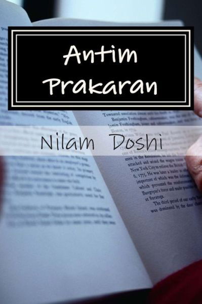 Antim Prakaran: Gujarati Navalikal - Nilam Doshi - Livros - CreateSpace Independent Publishing Platf - 9781484866900 - 1 de maio de 2013