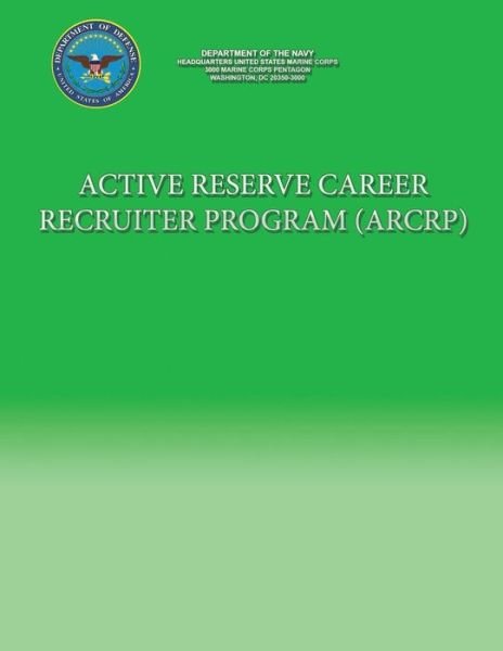 Cover for U S Marine Corps · Active Reserve Career Recruiter Program (Arcrp) (Paperback Bog) (2013)