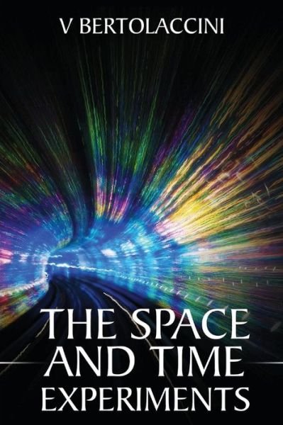 Cover for V Bertolaccini · The Space and Time Experiments (Paperback Book) (2013)