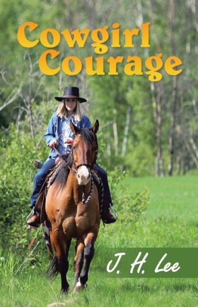 Cover for J H Lee · Cowgirl Courage (Pocketbok) (2013)