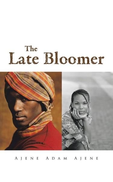 Cover for Ajene Adam Ajene · The Late Bloomer (Paperback Bog) (2013)
