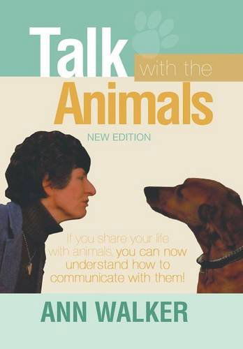 Talk with the Animals - Ann Walker - Books - Xlibris Corporation - 9781493143900 - January 24, 2014