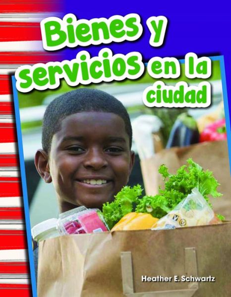 Cover for Heather Schwartz · Bienes Y Servicios en La Ciudad (Goods and Services Around Town) (Grade 1) (Paperback Book) (2015)