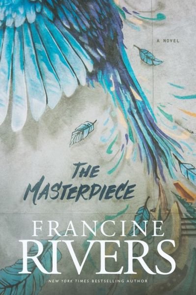 Cover for Francine Rivers · The Masterpiece (Inbunden Bok) (2018)