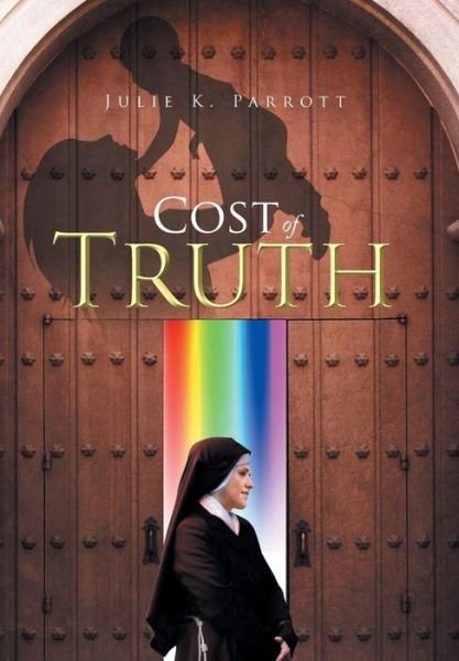 Cover for Julie K Parrott · Cost of Truth (Gebundenes Buch) (2014)