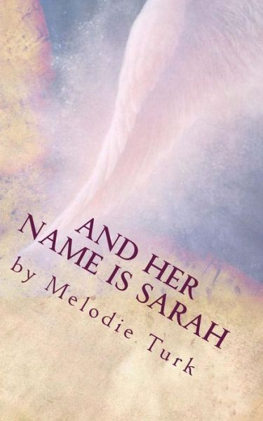 Cover for Melodie Turk · And Her Name is Sarah (Paperback Book) (2014)