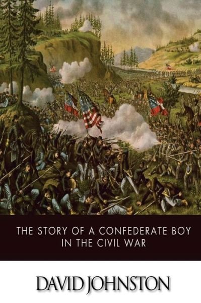 Cover for David Johnston · The Story of a Confederate Boy in the Civil War (Pocketbok) (2014)