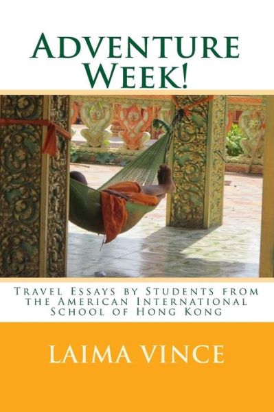 Cover for Laima Vince · Adventure Week!: Travel Essays by Students from the American International School of Hong Kong (Paperback Bog) (2014)