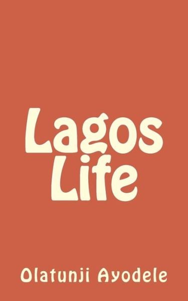 Cover for Olatunji Ayodele · Lagos Life (Paperback Book) (2014)