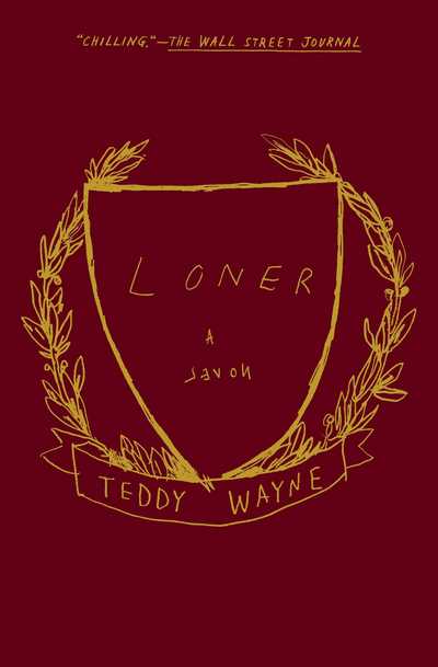 Cover for Teddy Wayne · Loner: A Novel (Paperback Book) (2017)