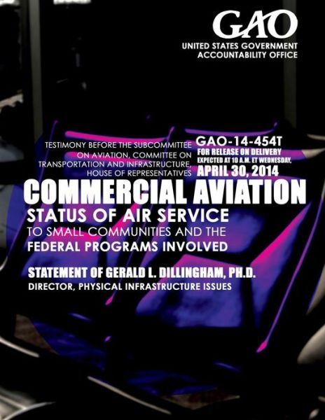 Cover for United States Government Accountability · Commercial Aviation Status of Air Service to Small Communities and the Federal Programs Involved (Paperback Book) (2015)