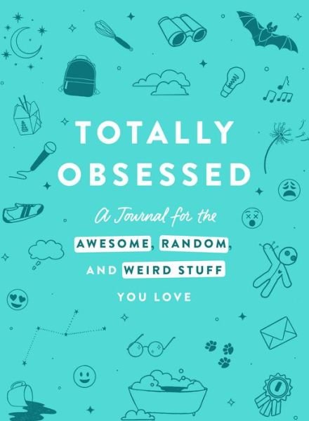 Cover for Adams Media · Totally Obsessed: A Journal for the Awesome, Random, and Weird Stuff You Love (Hardcover Book) (2022)