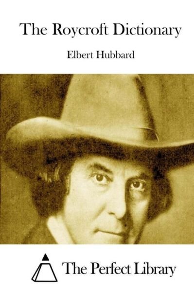 Cover for Elbert Hubbard · The Roycroft Dictionary (Paperback Book) (2015)