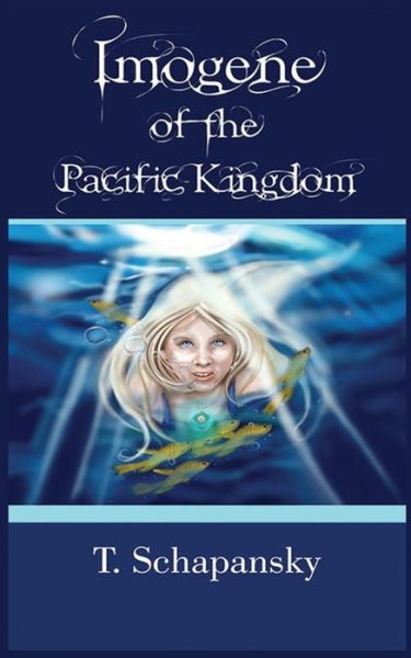 Cover for T Schapansky · Imogene of the Pacific Kingdom (Paperback Book) (2015)