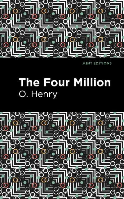 The Four Million - Mint Editions - O. Henry - Books - Graphic Arts Books - 9781513269900 - June 24, 2021