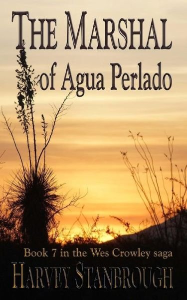 Harvey Stanbrough · The Marshal of Agua Perlado: a Wes Crowley Novel (Paperback Book) (2015)
