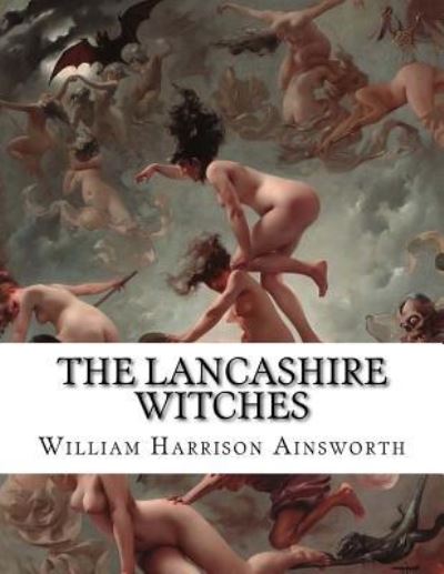 Cover for William Harrison Ainsworth · The Lancashire Witches (Paperback Book) (2015)